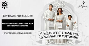 A Heartfelt Eid Thank You & First Look: Meraki Fashions Summer Collection